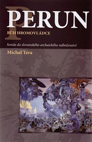 Perun bůh hromovládce - Sonda do slovanského archaického náboženství, 2.  vydání