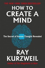 How to Create a Mind: The Secret of Human Thought Revealed