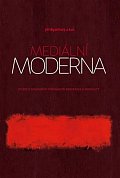 Mediální moderna - Studie k soudobým formám de-abstrakce a mediality