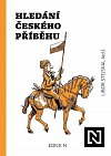 Hledání českého příběhu - Úvahy nad minulostí, současností a především budoucností naší společnosti