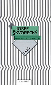 Lvíče - Spisy Josefa Škvoreckého / svazek 5