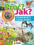 Jednorožci a bájné bytosti - Proč? Jak?