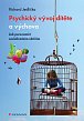 Psychický vývoj dítěte a výchova - Jak porozumět socializačním obtížím