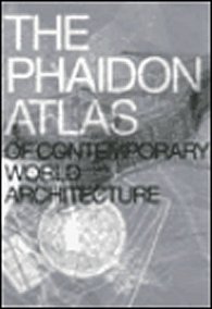 The Phaidon Atlas of contemporary world architecture