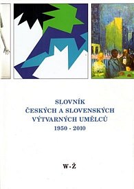 Slovník č. a sl. výtvarných umělců W-Ž 1950 -2010