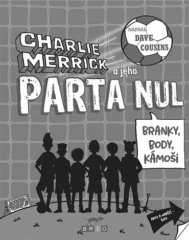 Náhled Charlie Merrick a jeho parta nul - Branky, body, kámoši