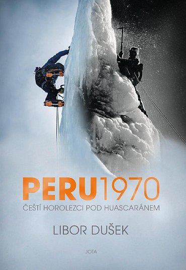 Náhled Peru 1970 - Čeští horolezci pod Huascaránem