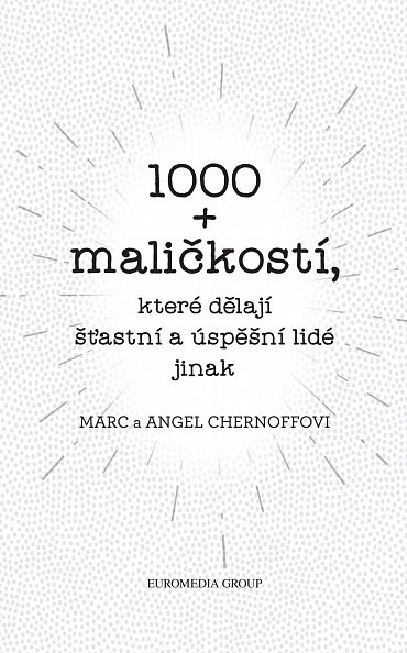 Náhled 1000 + maličkostí, které dělají šťastní a úspěšní lidé jinak