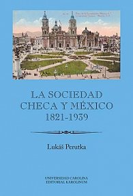 La sociedad checa y México 1821-1939