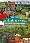 Lesní zahrady v praxi - Ilustrovaný praktický průvodce pro domácnosti, komunity i podniky