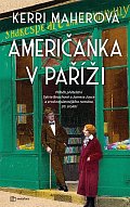 Američanka v Paříži - Příběh přátelství Sylvie Beachové a Jamese Joyce a zrod nejslavnějšího románu 20. století