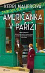 Američanka v Paříži - Příběh přátelství Sylvie Beachové a Jamese Joyce a zrod nejslavnějšího románu 20. století