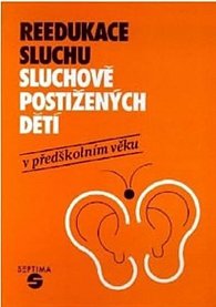 Reedukace sluchu sluchově postižených dětí v předškolním věku, 1.  vydání