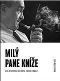 Milý pane kníže - Sborník Karlu Schwarzenbergovi k 75. narozeninám