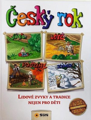 Český rok - Lidové zvyky a tradice nejen pro děti, 1.  vydání