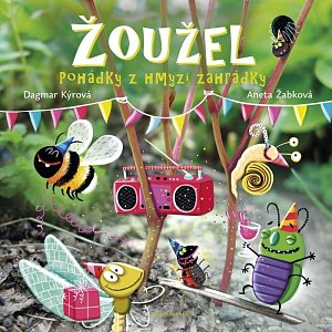 Žoužel - Pohádky z hmyzí zahrádky