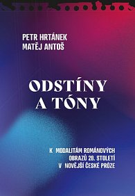 Odstíny a tóny - K modalitám románových obrazů 20. století v novější české próze