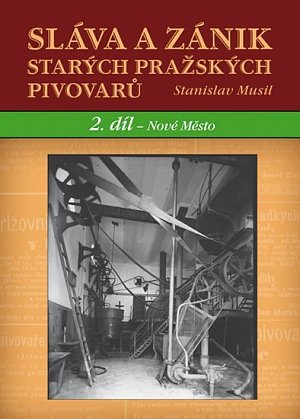 Sláva a zánik starých pražských pivovarů - 2. díl - Nové Město