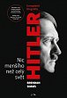 Hitler - Nic menšího než celý svět