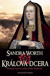 Králova dcera - Román o první tudorovské královně