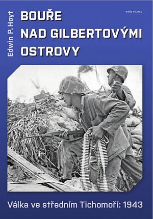 Bouře nad Gilbertovými ostrovy - Válka ve středním Tichomoří: 1943