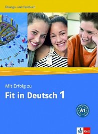 Mit Erfolg zu Fit in Deutsch 1 Ubungs-Testbuch