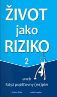 Život jako riziko 2 aneb Když pojišťovny (ne)plní