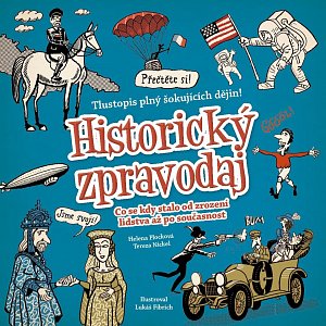 Historický zpravodaj - Co se kdy stalo od zrození lidstva až po současnost