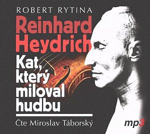 Reinhard Haydrich: Kat, který miloval hudbu - CDmp3 (Čte MiroslavTáborský)