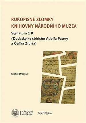 Rukopisné zlomky Knihovny Národního muzea - Signatura 1 K