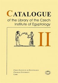 Catalogue of the Library of the Czech Institute of Egyptology (II.)