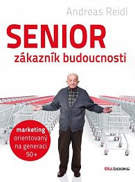 Senior - zákazník budoucnosti