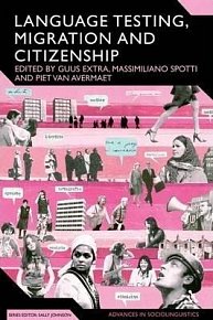 Language Testing, Migration and Citizenship : Cross-National Perspectives on Integration Regimes