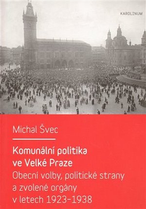 Komunální politika ve Velké Praze - Obecní volby, politické strany a zvolené orgány v letech 1923 – 1938