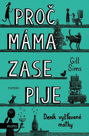 Proč máma ZASE pije