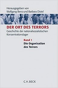 Die Ort des Terrors : Geschichte der nationalsozialistischen Konzentrationslager. Band 1: Die Organisation des Terrors