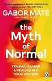 The Myth of Normal: Trauma, Illness & Healing in a Toxic Culture, 1.  vydání