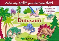 Dinosauři - Zábavný sešit šikovné děti