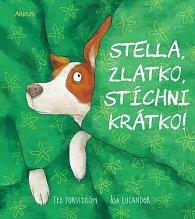 Stella, zlatko, stíchni krátko!