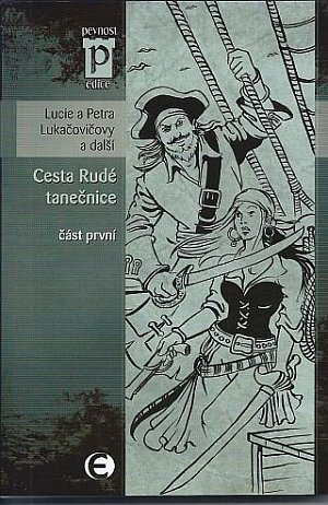 Cesta Rudé tanečnice - část první (Edice Pevnost)
