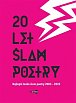 20 let slam poetry - Nejlepší česká slam poetry 2003-2023