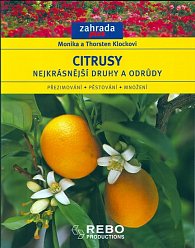 Citrusy - nejkrásnější druhy a odrůdy - edice Zahrada plus