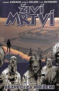 Živí mrtví 3 - Bezpečí za mřížemi