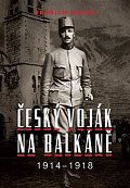 Bedřich Mayer - Český voják na Balkáně 1914-1918