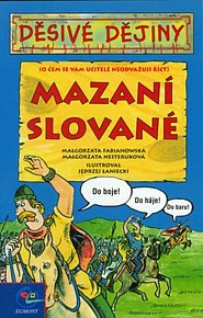 Děsivé dějiny - Mazaní Slované - 2.vydání