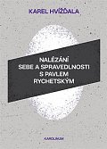 Nalézání sebe a spravedlnosti s Pavlem Rychetským