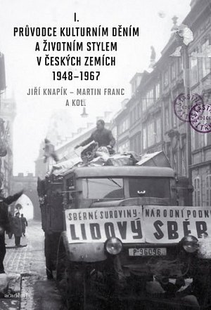 Průvodce kulturním děním a životním stylem v českých zemích 1948–1967