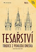 Tesařství - Tradice z pohledu dneška