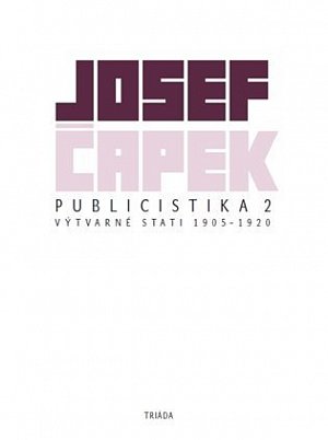 Publicistika 2 - Výtvarné eseje a kritiky 1905-1920