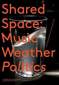 SharedSpace: Music, Weather, Politics